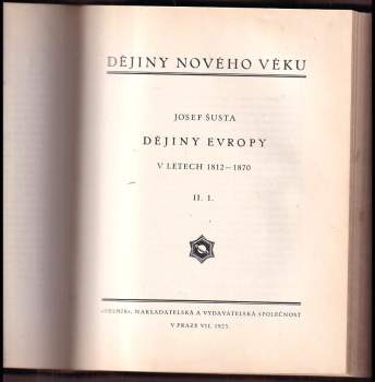 Josef Šusta: Dějiny Evropy v letech 1812-1870 I + II. 1 + II. 2