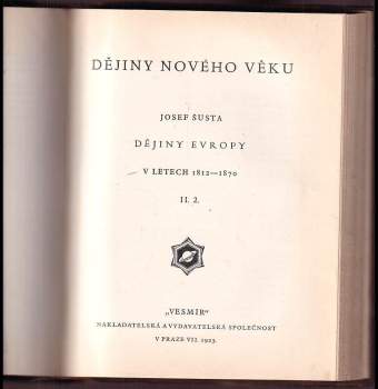 Josef Šusta: Dějiny Evropy v letech 1812-1870 I + II. 1 + II. 2