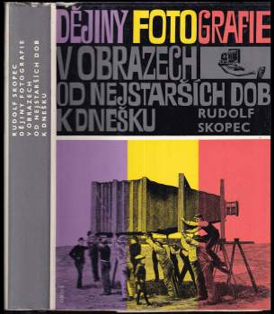Dějiny fotografie v obrazech od nejstarších dob k dnešku