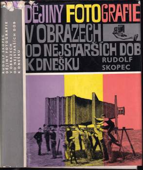Rudolf Skopec: Dějiny fotografie v obrazech od nejstarších dob k dnešku