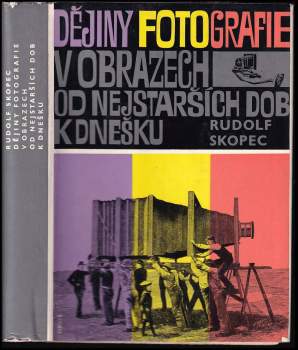 Rudolf Skopec: Dějiny fotografie v obrazech od nejstarších dob k dnešku