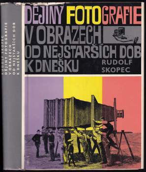 Rudolf Skopec: Dějiny fotografie v obrazech od nejstarších dob k dnešku