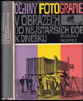 Rudolf Skopec: Dějiny fotografie v obrazech od nejstarších dob k dnešku