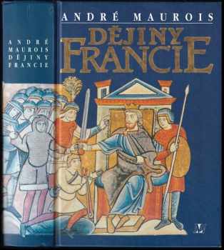 Dějiny Francie - André Maurois (1994, Nakladatelství Lidové noviny) - ID: 932395