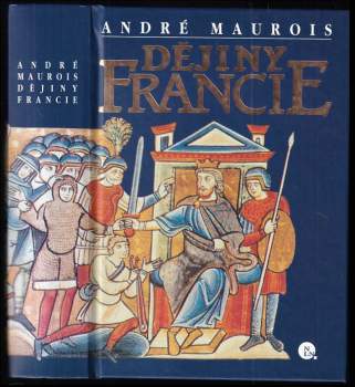 Dějiny Francie - André Maurois (2000, Nakladatelství Lidové noviny) - ID: 1138727