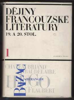 Jan Otokar Fischer: Dějiny francouzské literatury 19. a 20. století : vysokoškolská učebnice. Sv. 1, 1789-1870