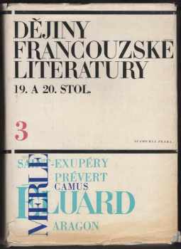 Jan Otokar Fischer: Dějiny francouzské literatury 19. a 20. století : vysokoškolská učebnice. Sv. 3, Od 30. let do současnosti