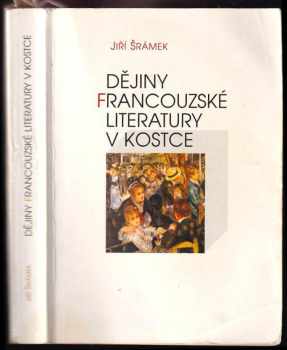 Jiří Šrámek: Dějiny francouzské literatury v kostce