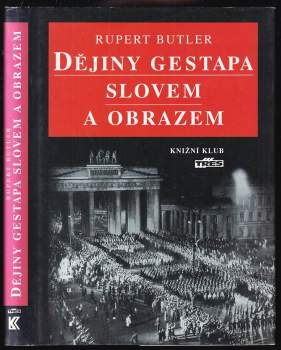 Rupert Butler: Dějiny gestapa slovem a obrazem