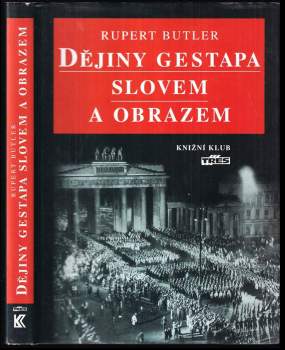 Rupert Butler: Dějiny gestapa slovem a obrazem
