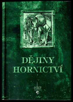 Dějiny hornictví, aneb, Jak to bylo s uhlím na Ostravsku