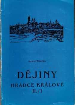 Jaromír Mikulka: Dějiny Hradce Králové do roku 1850