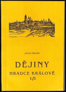 Jaromír Mikulka: Dějiny Hradce Králové do roku 1850