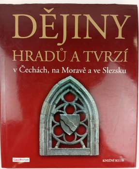 Vladimír Soukup: Dějiny hradů a tvrzí v Čechách, na Moravě a ve Slezsku
