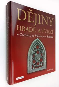 Dějiny hradů a tvrzí v Čechách, na Moravě a ve Slezsku