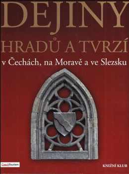 Dějiny hradů a tvrzí v Čechách, na Moravě a ve Slezsku