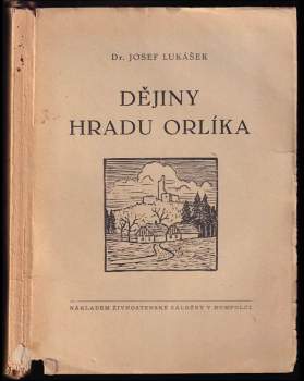 Josef Lukášek: Dějiny hradu Orlíka