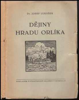 Josef Václav Lukášek: Dějiny hradu Orlíka nad Humpolcem