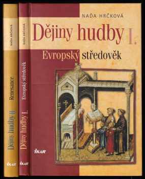 Naďa Hrčková: Dějiny hudby I + II - Evropský středověk + Renesance