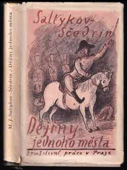 Dějiny jednoho města podle původních pramenů - Michail Jevgrafovič Saltykov-Ščedrin (1936, Družstevní práce) - ID: 291249