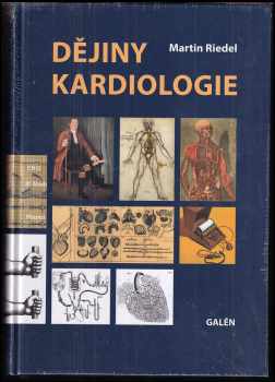 Dějiny kardiologie - Martin Riedel (2009, Galén) - ID: 1346586