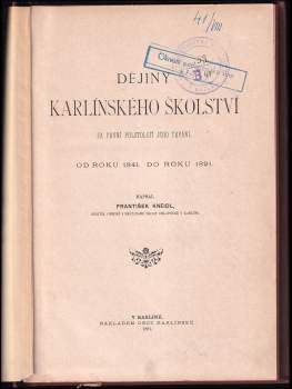 František Kneidl: Dějiny Karlínského školství za první půlstoletí jeho trvání