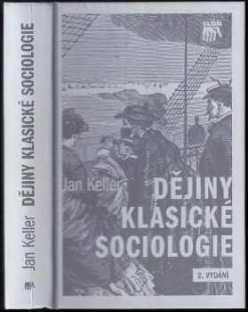 Jan Keller: Dějiny klasické sociologie