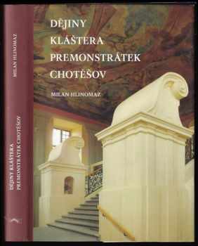 Milan Hlinomaz: Dějiny kláštera premonstrátek Chotěšov