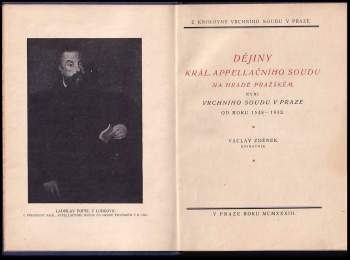 Václav Zděnek: Dějiny král. appellačního soudu na hradě Pražském, nyní vrchního soudu v Praze od roku 1548-1933