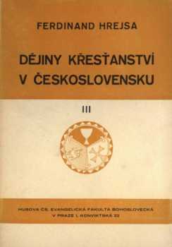 Ferdinand Hrejsa: Dějiny křesťanství v Československu