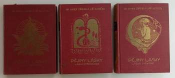Stanislav Kostka Neumann: Dějiny lásky I. + Dějiny lásky III. + Dějiny lásky IV.