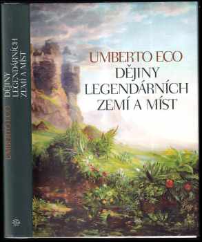 Umberto Eco: Dějiny legendárních zemí a míst