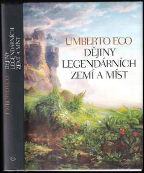 Umberto Eco: Dějiny legendárních zemí a míst