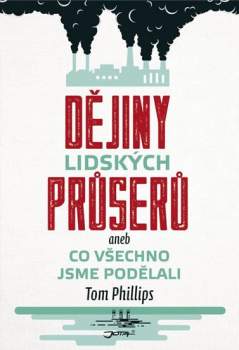 Dějiny lidských průserů, aneb, Co všechno jsme podělali