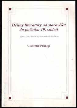 Vladimír Prokop: Dějiny literatury od starověku do počátku 19. století, aneb, Od Mezopotámie po naše národní obrození