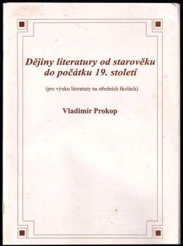 Dějiny literatury od starověku do počátku 19. století, aneb, Od Mezopotámie po naše národní obrození