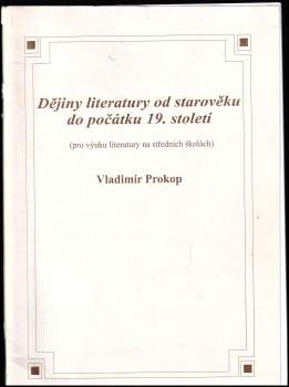 Vladimír Prokop: Dějiny literatury od starověku do počátku 19. století, aneb, Od Mezopotámie po naše národní obrození