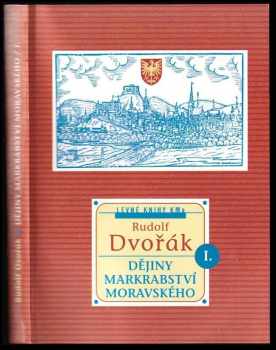 Rudolf Dvořák: Dějiny markrabství moravského