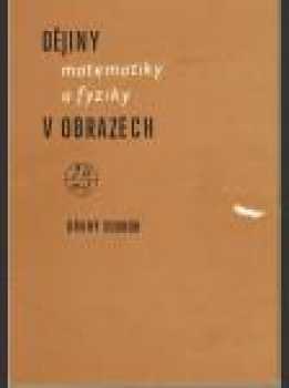 Dějiny matematiky a fyziky v obrazech