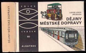Dějiny městské dopravy - Ludvík Losos (1983, Albatros) - ID: 730890