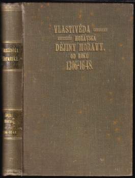 Rudolf Dvořák: Vlastivěda Moravská, I. Země a lid : Dějiny Moravy, kniha 1 - 3