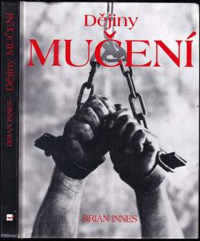 Brian Innes: Dějiny mučení