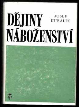 Josef Kubalík: Dějiny náboženství