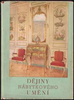 Dějiny nábytkového umění : Dl. II - Sv. 2 - František Cimbůrek, Leo Ludvík (1949, Rovnost) - ID: 2948006