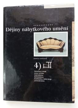 Daniela Karasová: Dějiny nábytkového umění IV. - Historismus v Evropě - Secese, Art Deco - Český kubismus - Funkcionalismus - Skandinávský a italský design - Postmodernismus