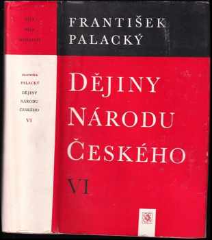 Dějiny národu českého : VI - Poznámky, vysvětlivky, rejstřík - František Palacký (1973, Odeon) - ID: 715742