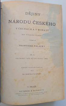 Dějiny národu českého v Čechách a v Moravě: I.-V. díl BEZ VI. DÍLU