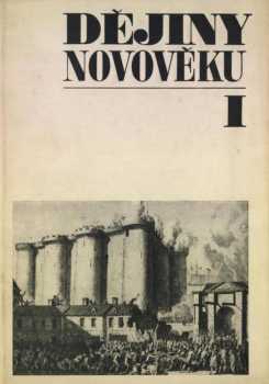 Dějiny novověku : I - 1 - Miroslav Hroch, Josef Haubelt, Květa Mejdřická, Zdeněk Jindra (1969, Státní pedagogické nakladatelství) - ID: 67538