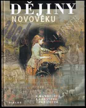 Dějiny novověku - Helena Mandelová, Eliška Kunstová, Ilona Pařízková (2003, Dialog) - ID: 702564