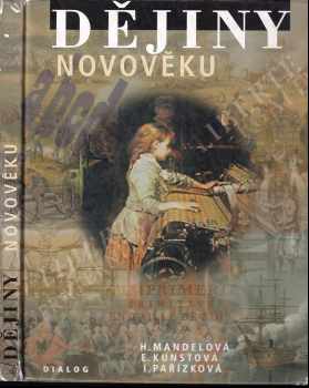 Dějiny novověku - Helena Mandelová, Eliška Kunstová, Ilona Pařízková (2003, Dialog) - ID: 738671